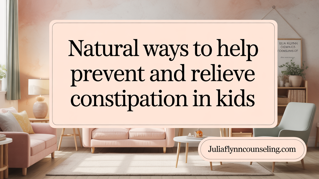 Natural Ways to Prevent and Relieve Constipation in Kids