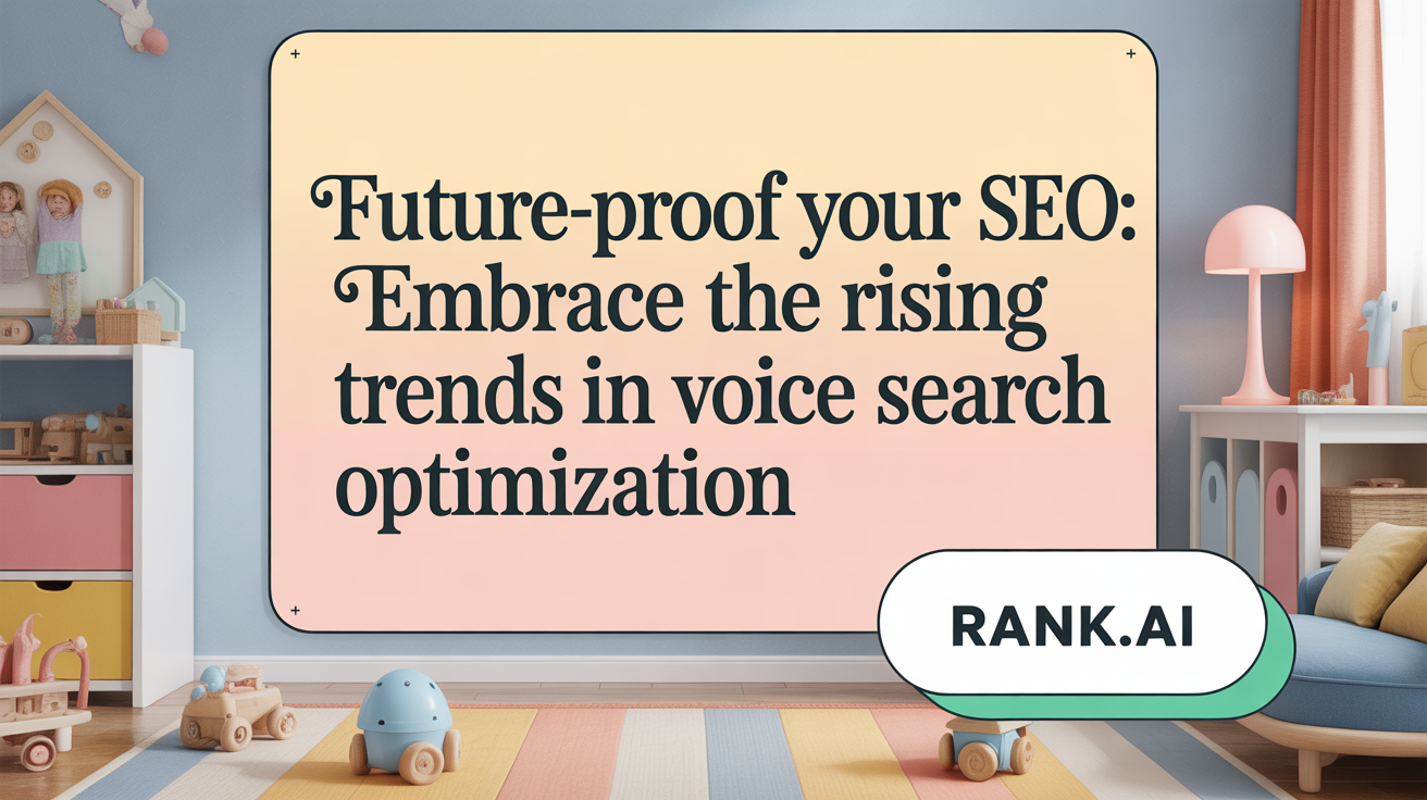 Future-Proof Your SEO: Embrace the Rising Trends in Voice Search Optimization