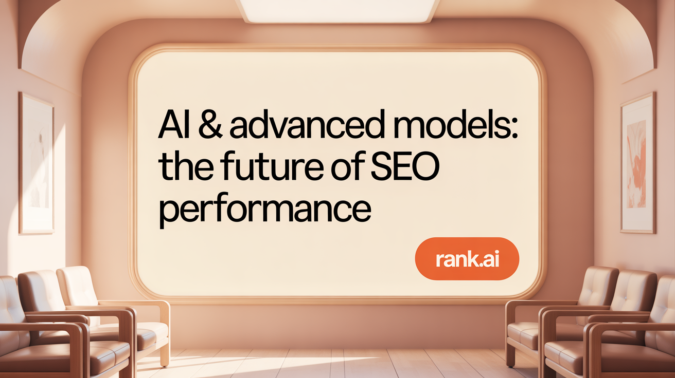 AI &amp; Advanced Models: The Future of SEO Performance
