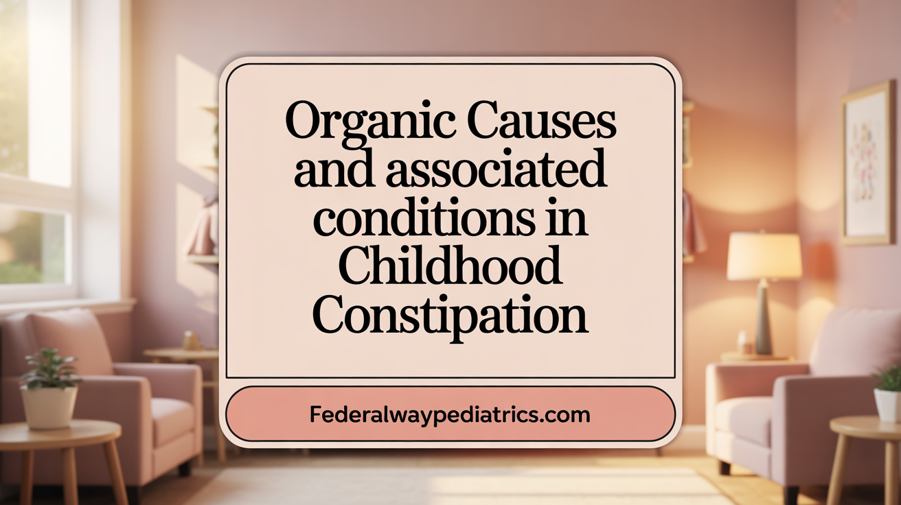 Organic Causes and Associated Conditions in Childhood Constipation